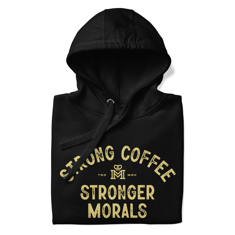 Strong Coffee, Stronger Morals - Unisex Hoodie